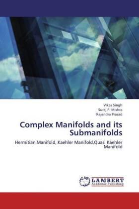 Singh / Mishra / Prasad |  Complex Manifolds and its Submanifolds | Buch |  Sack Fachmedien