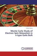 Spezia |  Monte Carlo Study of Electron Spin Relaxation in n-type GaAs Bulk | Buch |  Sack Fachmedien