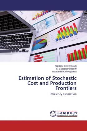 Sreenivasulu / Reddy / Pagadala |  Estimation of Stochastic Cost and Production Frontiers | Buch |  Sack Fachmedien