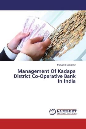 Sivasankar |  Management Of Kadapa District Co-Operative Bank In India | Buch |  Sack Fachmedien