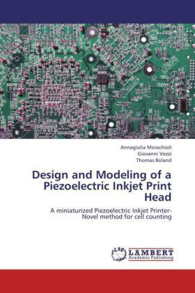 Morachioli / Vozzi / Boland |  Design and Modeling of a Piezoelectric Inkjet Print Head | Buch |  Sack Fachmedien