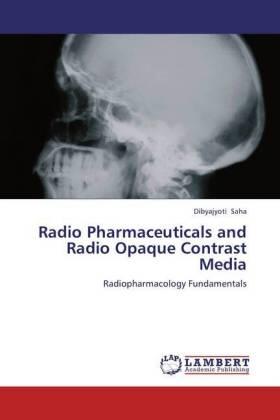 Saha | Radio Pharmaceuticals and Radio Opaque Contrast Media | Buch | 978-3-659-41410-7 | sack.de