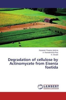 Pavana Jyotsna / Rao / Devaki |  Degradation of cellulose by Actinomycete from Eisenia foetida | Buch |  Sack Fachmedien