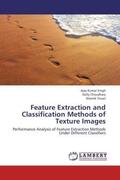 Singh / Choudhary / Tiwari |  Feature Extraction and Classification Methods of Texture Images | Buch |  Sack Fachmedien