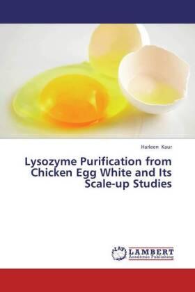 Kaur |  Lysozyme Purification from Chicken Egg White and Its Scale-up Studies | Buch |  Sack Fachmedien