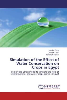 Ouda / Khalil / Noreldin |  Simulation of the Effect of Water Conservation on Crops in Egypt | Buch |  Sack Fachmedien