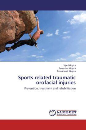Gupta | Sports related traumatic orofacial injuries | Buch | 978-3-659-41951-5 | sack.de