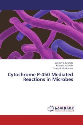 Saratale / Govindwar |  Cytochrome P-450 Mediated Reactions in Microbes | Buch |  Sack Fachmedien