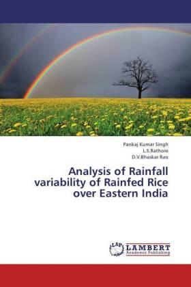 Singh / L. S. Rathore / D. V. Bhaskar Rao | Analysis of Rainfall variability of Rainfed Rice over Eastern India | Buch | 978-3-659-42205-8 | sack.de