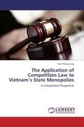 Thang Long |  The Application of Competition Law to Vietnam¿s State Monopolies | Buch |  Sack Fachmedien