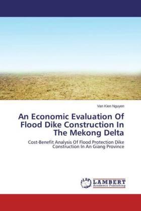Nguyen |  An Economic Evaluation Of Flood Dike Construction In The Mekong Delta | Buch |  Sack Fachmedien
