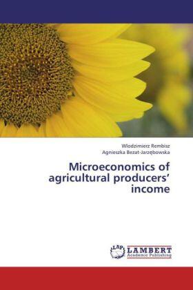 Rembisz / Bezat-Jarz¿bowska | Microeconomics of agricultural producers¿ income | Buch | 978-3-659-42835-7 | sack.de