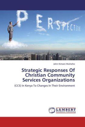 Kimani Muhoho | Strategic Responses Of Christian Community Services Organizations | Buch | 978-3-659-42919-4 | sack.de