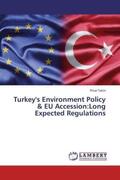 Tekin |  Turkey's Environment Policy & EU Accession:Long Expected Regulations | Buch |  Sack Fachmedien