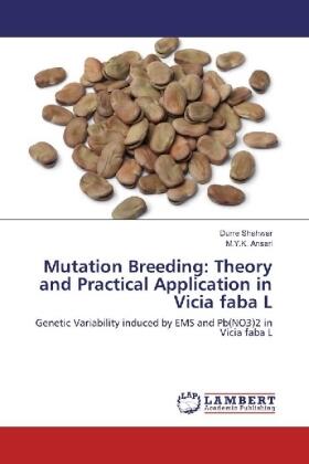 Shahwar / Ansari |  Mutation Breeding: Theory and Practical Application in Vicia faba L | Buch |  Sack Fachmedien