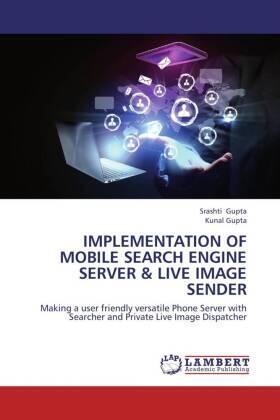 Gupta |  Implementation of mobile search engine server & live image sender | Buch |  Sack Fachmedien