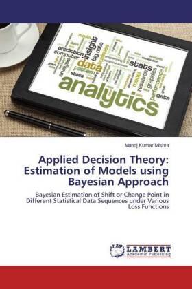 Mishra |  Applied Decision Theory: Estimation of Models using Bayesian Approach | Buch |  Sack Fachmedien