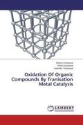 Srivastava |  Oxidation Of Organic Compounds By Tranisation Metal Catalysis | Buch |  Sack Fachmedien