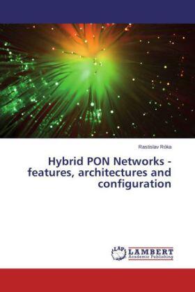 Róka |  Hybrid PON Networks - features, architectures and configuration | Buch |  Sack Fachmedien