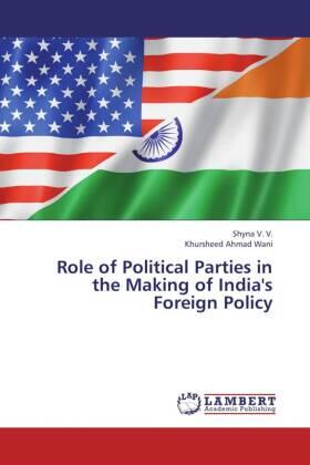 V. V. / Wani |  Role of Political Parties in the Making of India's Foreign Policy | Buch |  Sack Fachmedien