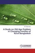 Islam |  A Study on Old Age Problem in Changing Families of Rural Bangladesh | Buch |  Sack Fachmedien