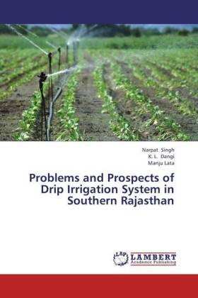 Singh / Dangi / Lata |  Problems and Prospects of Drip Irrigation System in Southern Rajasthan | Buch |  Sack Fachmedien