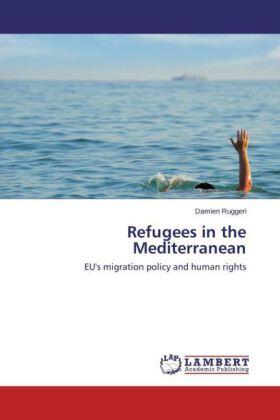 Ruggeri | Refugees in the Mediterranean | Buch | 978-3-659-44702-0 | sack.de