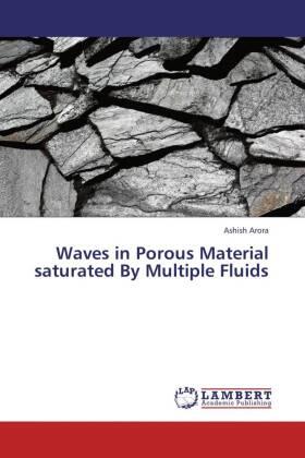 Arora |  Waves in Porous Material saturated By Multiple Fluids | Buch |  Sack Fachmedien