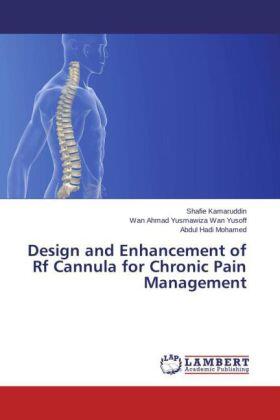 Kamaruddin / Wan Yusoff / Mohamed |  Design and Enhancement of Rf Cannula for Chronic Pain Management | Buch |  Sack Fachmedien