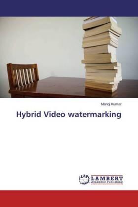 Kumar | Hybrid Video watermarking | Buch | 978-3-659-46699-1 | sack.de