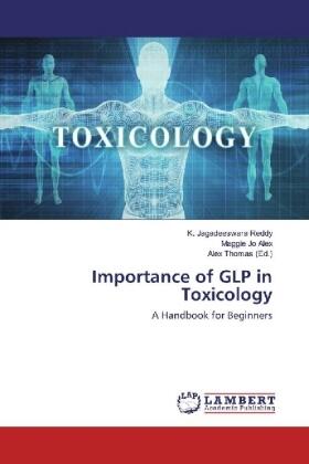 Reddy / Alex / Thomas |  Importance of GLP in Toxicology | Buch |  Sack Fachmedien