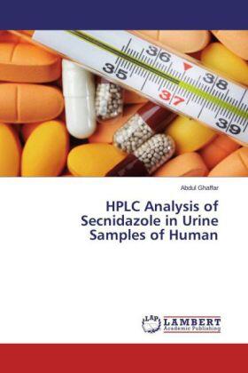 Ghaffar |  HPLC Analysis of Secnidazole in Urine Samples of Human | Buch |  Sack Fachmedien