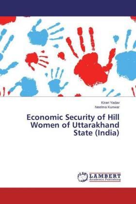 Yadav / Kunwar |  Economic Security of Hill Women of Uttarakhand State (India) | Buch |  Sack Fachmedien