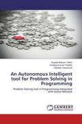 Taheri / Tripathy / Yamamoto |  An Autonomous Intelligent tool for Problem Solving in Programming | Buch |  Sack Fachmedien