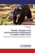 Veeraselvam / Perumal |  Health, diseases and environmental enrichments in captive sloth bears | Buch |  Sack Fachmedien