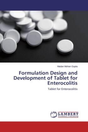 Gupta |  Formulation Design and Development of Tablet for Enterocolitis | Buch |  Sack Fachmedien