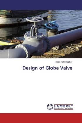 Christopher |  Design of Globe Valve | Buch |  Sack Fachmedien