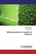 Agarwal / Chaudhary |  Mitochondria in health & disease | Buch |  Sack Fachmedien