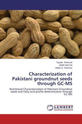 Shahzad / Bacha / Rehman |  Characterization of Pakistani groundnut seeds through GC-MS | Buch |  Sack Fachmedien