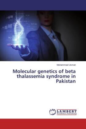 Usman | Molecular genetics of beta thalassemia syndrome in Pakistan | Buch | 978-3-659-48423-0 | sack.de