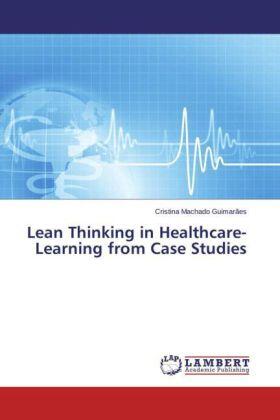 Machado Guimarães |  Lean Thinking in Healthcare-Learning from Case Studies | Buch |  Sack Fachmedien