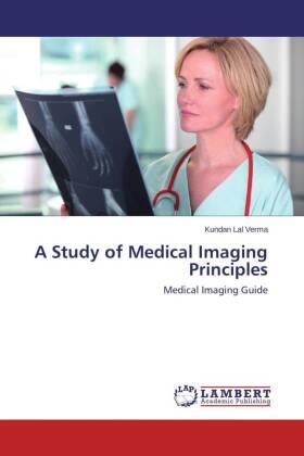 Verma |  A Study of Medical Imaging Principles | Buch |  Sack Fachmedien