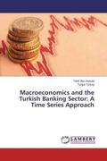 Abu Awwad / Tursoy |  Macroeconomics and the Turkish Banking Sector: A Time Series Approach | Buch |  Sack Fachmedien