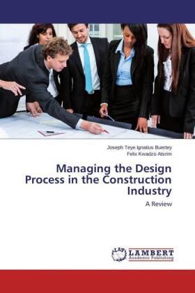 Buertey / Atsrim |  Managing the Design Process in the Construction Industry | Buch |  Sack Fachmedien