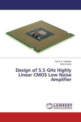 A. Talukdar / Kumar |  Design of 5.5 GHz Highly Linear CMOS Low Noise Amplifier | Buch |  Sack Fachmedien