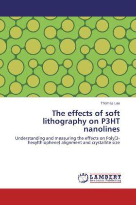 Lau | The effects of soft lithography on P3HT nanolines | Buch | 978-3-659-49747-6 | sack.de