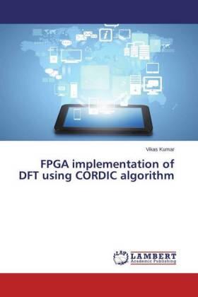 Kumar |  FPGA implementation of DFT using CORDIC algorithm | Buch |  Sack Fachmedien