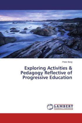 Berg | Exploring Activities & Pedagogy Reflective of Progressive Education | Buch | 978-3-659-49779-7 | sack.de
