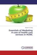 Ke Tuong |  Essentials of Marketing A case of health care services in HCMC | Buch |  Sack Fachmedien