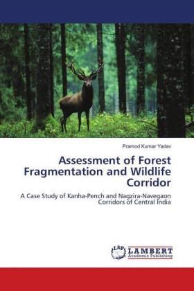 Yadav | Assessment of Forest Fragmentation and Wildlife Corridor | Buch | 978-3-659-50410-5 | www.sack.de